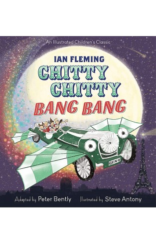 Chitty Chitty Bang Bang: An illustrated children’s classic 